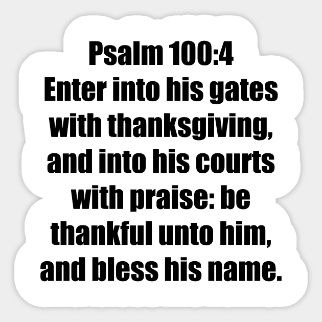 Psalm 100:4 King James Version (KJV) Bible Verse Typography Sticker by Holy Bible Verses